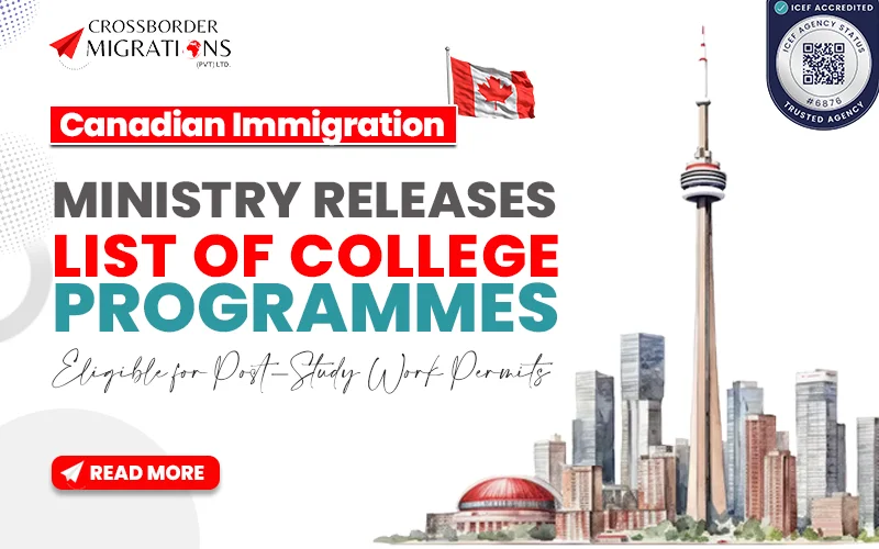 CANADIAN IMMIGRATION MINISTRY RELEASES LIST OF COLLEGE PROGRAMMES ELIGIBLE FOR POST-STUDY WORK PERMITS